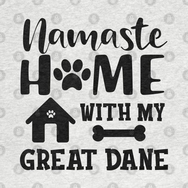 Great Dane Dog - Namaste home with my great dane by KC Happy Shop